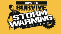 How to Survive: Storm Warning Edition выходит завтра