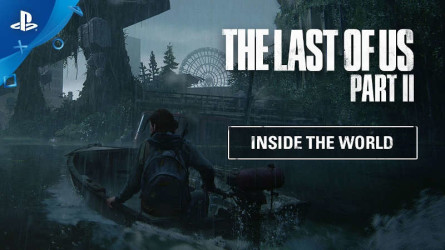 Дневники разработчиков The Last of Us Part II — Мир игры