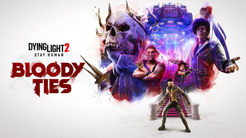 Трейлер к выходу дополнения Dying Light 2 Stay Human: Bloody Ties